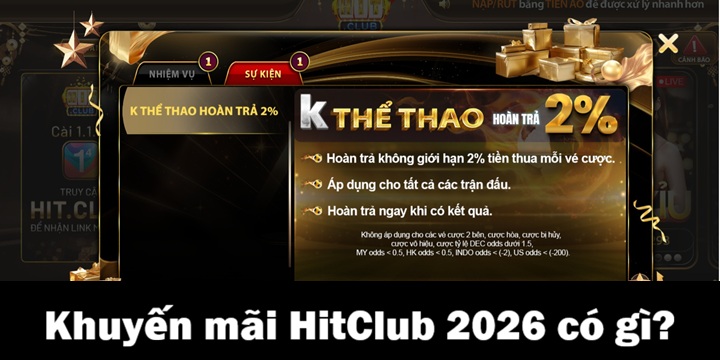 Khuyến mãi Hitclub 2026 có gì? 
