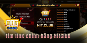 Tìm link chính hãng Hitclub - Truy cập chơi game an toàn 2026