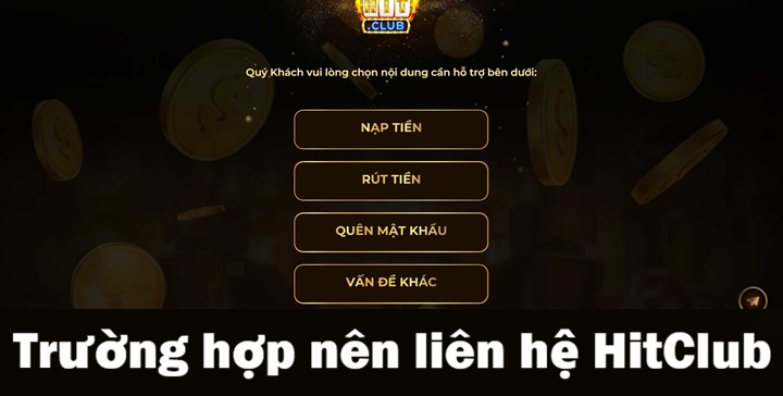 Khi nào người chơi nên liên hệ Hitclub? 