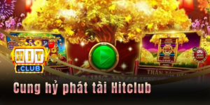 Cung hỷ phát tài Hitclub - Không khí săn hũ nhộn nhịp với mức thưởng cao