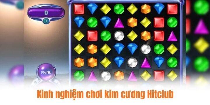 Bí kíp tận hưởng trò chơi Kim cương Hitclub dễ dàng