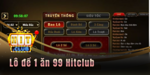 Lô đề 1 ăn 99 Hitclub - Thỏa sức giải trí, rinh tiền liền tay