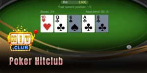 Poker Hitclub - Top 3 chiến thuật rinh thưởng dễ dàng