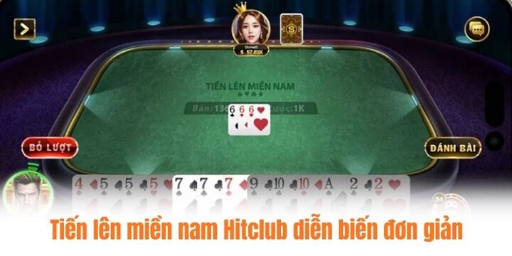 Tiến lên miền nam Hitclub diễn biến không quá phức tạp