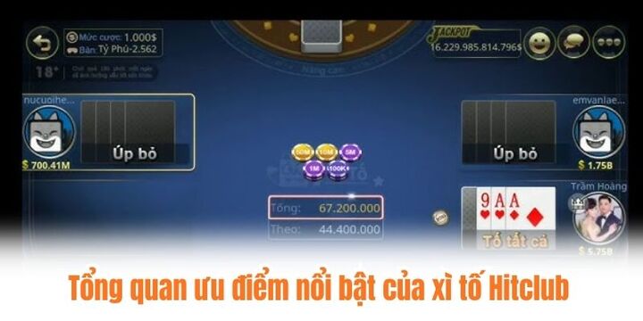 Tổng quan ưu điểm nổi bật của xì tố Hitclub 